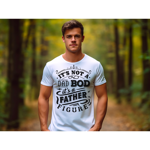 It's not a dad bod T-SHIRT PRE-BUY